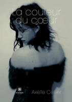 La couleur du coeur B09BGF6RLQ Book Cover