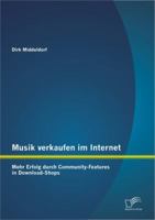 Musik Verkaufen Im Internet: Mehr Erfolg Durch Community-Features in Download-Shops 3656283753 Book Cover