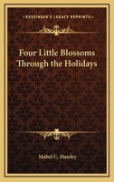 Four Little Blossoms Through the Holidays 1417990031 Book Cover