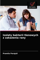 Izolaty bakterii tlenowych z zakażenia rany 6203530778 Book Cover