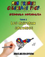 Mon premier coloriage PDCP Bruce Arlton: Les animaux sauvages (Singula animalia) 1978001207 Book Cover