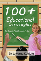 100+ Educational Strategies to Teach Children of Color 193415511X Book Cover