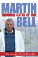 Through Gates of Fire: A Journey into World Disorder 0297847481 Book Cover