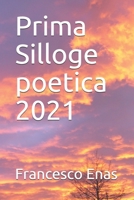 Prima Silloge poetica 2021 B08VQZWF7M Book Cover