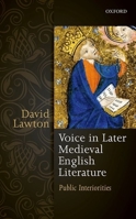 Voice in Later Medieval English Literature: Public Interiorities 0198792409 Book Cover