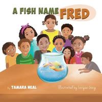 A Fish Name Fred 0990937925 Book Cover