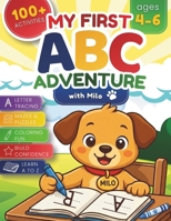 My First ABC Adventure with Milo: A Fun Letter Tracing & Activity Book for Preschoolers Ages 4-6 | With Mazes, Dot-to-Dot, Letter Practice and Skill-Building Activities B0GPNBGLGZ Book Cover