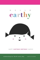 HELLO EARTHY: Happy Earthday-Birthday Earthy B0DZVT5FJL Book Cover