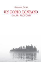Un Posto Lontano: E altri racconti 172012566X Book Cover