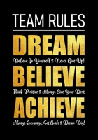 Team Rules - Dream - Believe - Achieve: Motivational Company Gifts for Employees - Coworkers - Office Staff Members | Inspirational Teamwork Gift 167328003X Book Cover