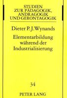 Elementarbildung Waehrend Der Industrialisierung: Das Volksschulwesen Der Stadt Aachen Von 1814 Bis 1924 3631315589 Book Cover