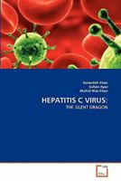 HEPATITIS C VIRUS:: THE SILENT DRAGON 3639330412 Book Cover