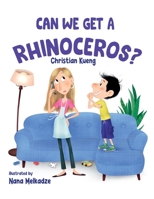 Can We Get a Rhinoceros? 162023923X Book Cover