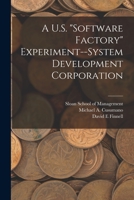 A U.S. Software Factory Experiment--System Development Corporation - Primary Source Edition 1016863470 Book Cover