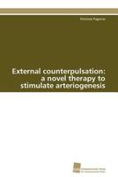 External counterpulsation: a novel therapy to stimulate arteriogenesis 3838127412 Book Cover