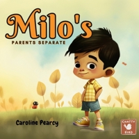 Milo's Parents Separate: An empowering children's book about divorce and separation for kids aged 4-8 years 1738486206 Book Cover