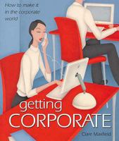 Getting Corporate 1920923667 Book Cover