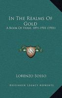 In the Realms of Gold: A Book of Verse, 1891-1901 143688117X Book Cover