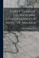 Thirty Years of the National Conservatory of Music of America 1016295170 Book Cover