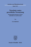 Tierschutz Contra Gewerbliche Tiernutzung: Kommerzielle Nutzung Von Tieren Ausserhalb Der Landwirtschaft 3428187113 Book Cover