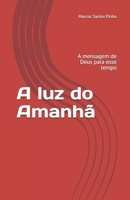 A luz do Amanhã: A mensagem de Deus para esse tempo 6587993028 Book Cover