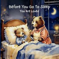 You Are Loved: A Calming Bedtime Story for Kids (Before You Go to Sleep) 1972550020 Book Cover