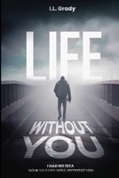 Life Without You 1962624102 Book Cover