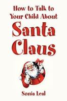 How to Talk to Your Child About Santa Claus 1499112017 Book Cover