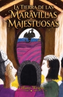 La tierra de las maravillas majestuosas (Spanish Edition) B0HJHSNSG2 Book Cover