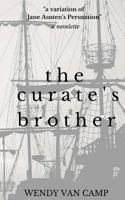 The Curate's Brother: A Jane Austen Variation of Persuasion 1507763980 Book Cover