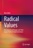 Radical Values: The Interests of People and Their Social-Political Implementation 3658475498 Book Cover