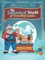 The Santastical World of Traveling Santa: A Journey to Christmas Treasures 1965340075 Book Cover