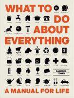 What To Do About Everything: A Manual For Domestic Life 1740667115 Book Cover