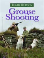 Grouse Shooting. David Hudson 1846890233 Book Cover