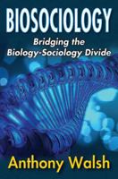 Biosociology: Bridging the Biology-Sociology Divide 1138507695 Book Cover
