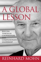 A Global Lesson: Success Through Cooperation and Compassionate Leadership 0307587681 Book Cover