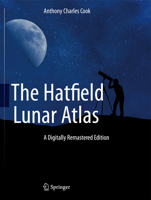 The Hatfield Lunar Atlas: Digitally Re-Mastered Edition 1493901672 Book Cover