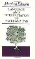 Language and Interpretation in Psychoanalysis 0226184331 Book Cover