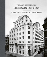 The Architecture of Sir Edwin Lutyens: Public Buildings, Etc. 1788842502 Book Cover