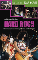 Hard Rock: Historia, cultura, artistas y álbumes fundamentales 8415256809 Book Cover