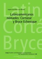 Latinoamericanos nómades: Cortázar y Bryce Echenique 3631639694 Book Cover