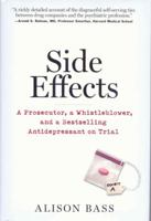 Side Effects: A Prosecutor, a Whistleblower and a Bestselling Antidepressant on Trial 1565125533 Book Cover