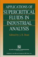 Applications of Supercritical Fluids in Industrial Analysis 9401049513 Book Cover