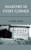 Shadows in Every Corner 1418478466 Book Cover