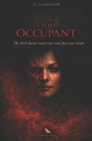 The Occupant: The Devil Doesn't Need Your Soul. Just Your Doubt. (Carrion Press) B0GWWNKYQ2 Book Cover