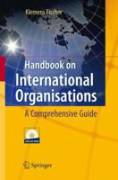 Handbook On International Organisations: A Comprehensive Guide 354076612X Book Cover