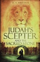 Judah's Scepter and the Sacred Stone 1506902294 Book Cover