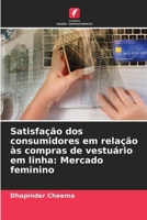 Satisfação dos consumidores em relação às compras de vestuário em linha: Mercado feminino 6206637662 Book Cover