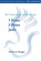 Pentecostal Commentary: 1 Peter, 2 Peter, Jude (Pentecostal Commentary Series) 082981650X Book Cover