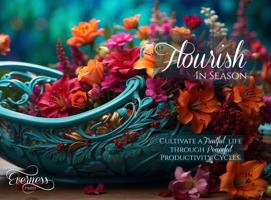 Flourish in Season: Cultivate a Fruitful Life through Peaceful Productivity Cycles B0DQH9DS3X Book Cover